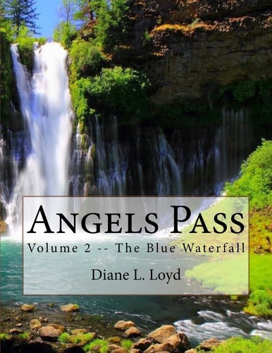 Angels Pass Volume 2 -- The Blue Waterfall