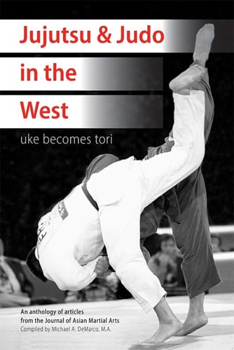 Jujutsu and Judo in the West Uke Becomes Tori