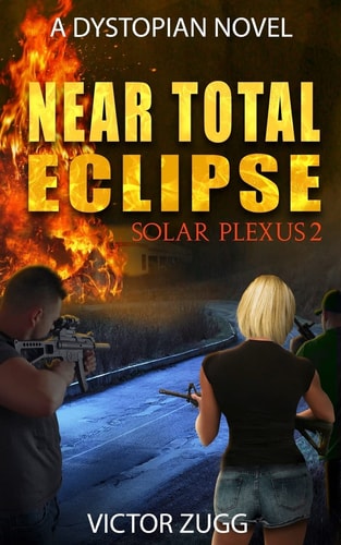 Near Total Eclipse Solar Plexus 2 (a Dystopian Emp Post-Apocalyptic Fiction Novel)