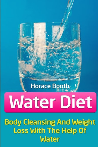 Water Diet Body Cleansing And Weight Loss With The Help Of Water