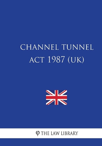 Channel Tunnel Act 1987