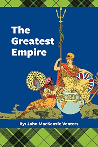 The Greatest Empire Memoirs of My Boyhood Living Within the Boundaries of the Greatest Empire.