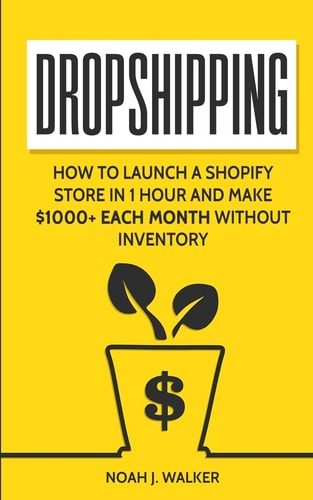 Dropshipping How to Launch a Shopify Store in 1 Hour and Make $1000+ Each Month Without Inventory