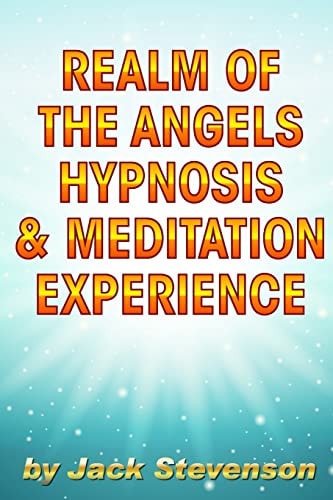 Realm of the Angels Hypnosis and Meditation Experience