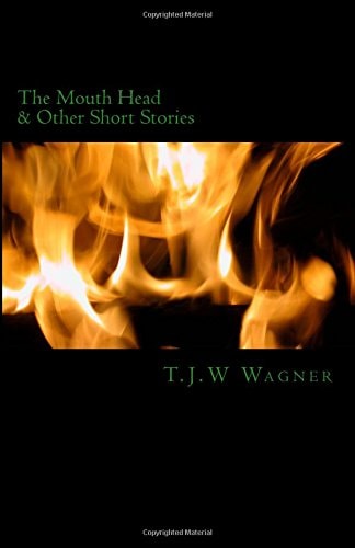 The Mouth Head & Other Short Stories