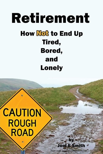 Retirement How Not To End Up Tired, Bored and Lonely