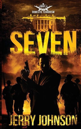 Seven A Novel of Domestic Terrorism