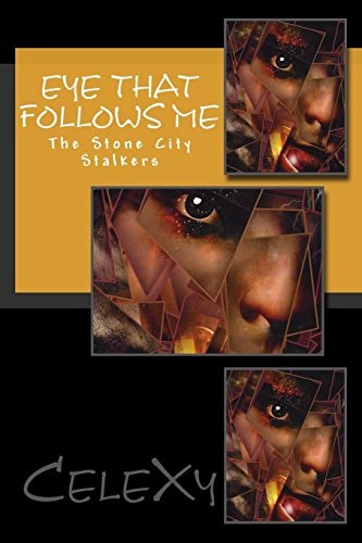 Eye That Follows Me The Stone City Stalkers