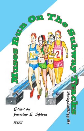 Muses Run on the Subway Tracks Poetry Anthology #2