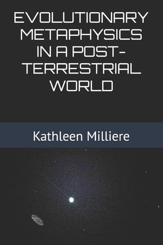 Evolutionary Metaphysics in a Post-Terrestrial World A UFO-Friendly Proposal