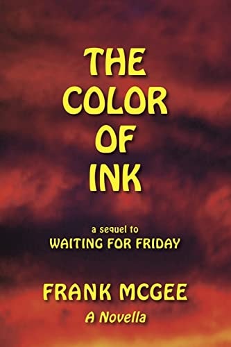 The Color of Ink A Sequel to WAITING for FRIDAY
