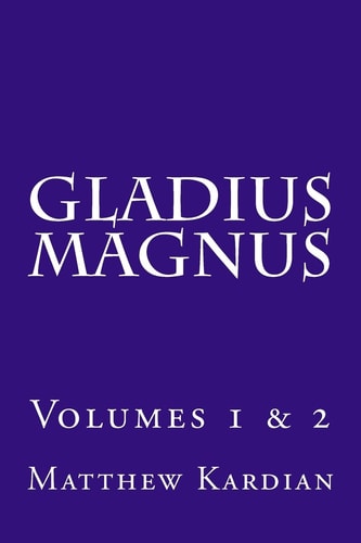 Gladius Magnus Volumes 1 And 2