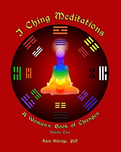I Ching Meditations, Volume 2 A Woman's Book of Changes
