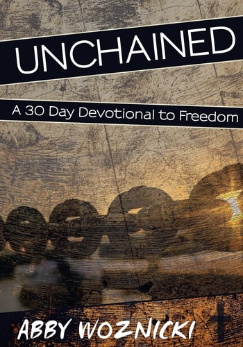 Unchained A 30 Day Devotional to Freedom