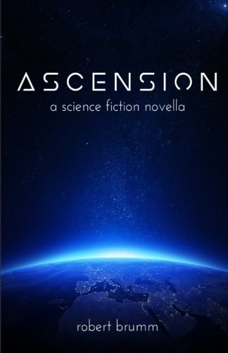 Ascension A Science Fiction Novella