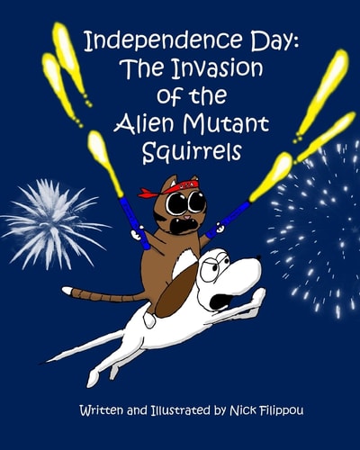 Independence Day The Invasion of the Alien Mutant Squirrels
