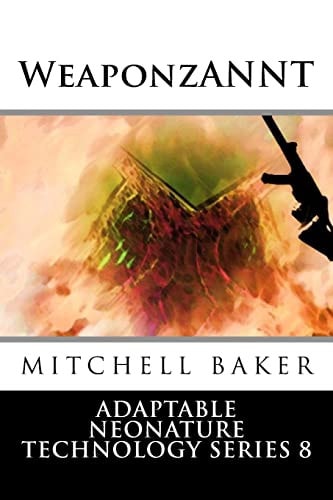 Annt WeaponzANNT: Adaptable NEoNATURE Technology Series 8