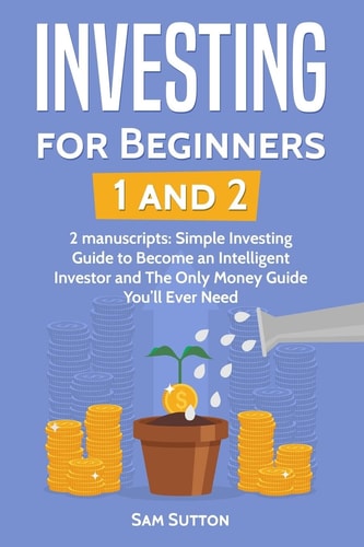 Investing for Beginners Investing for Beginners 1 and Investing for Beginners 2