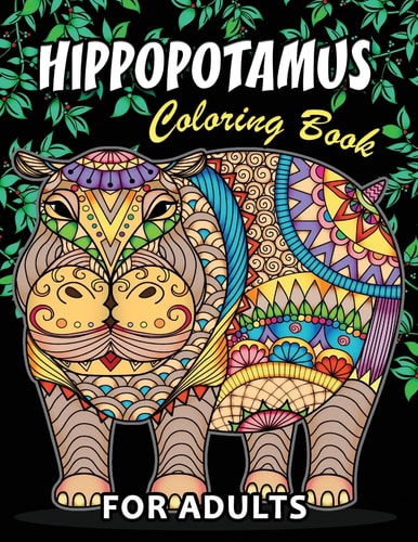 Hippopotamus Coloring Book Hippo Unique Coloring Book Easy, Fun, Beautiful Coloring Pages for Adults and Grown-Up