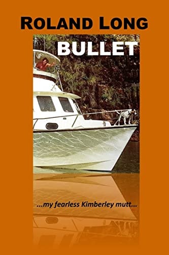 Bullet ... My Fearless Kimberley Mutt...