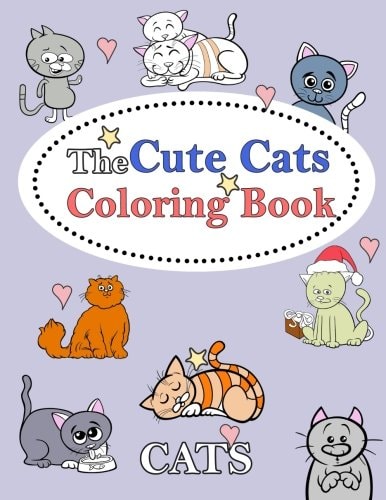 The Cute Cats Coloring Book : Kids Coloring Book with Fun, Easy, and Relaxing Coloring Pages (Children's Coloring Books)