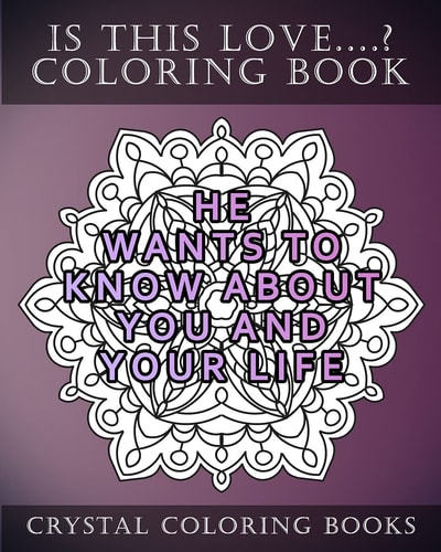 Is This Love....? Mandala Coloring Book 20 Quotes Of Things That Men Do If They Truely Love You. The More Pages You Can Say Yes To The More Certain You Can Be He Loves You. Try Coloring The Yes Pages First To See If Its Real Love. The More Pages You Color