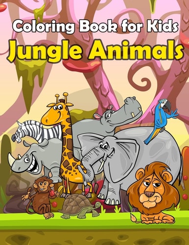 Coloring Book For Kids Jungle Animals : Kids Coloring Book with Fun, Easy, and Relaxing Coloring Pages (Children's Coloring Books)