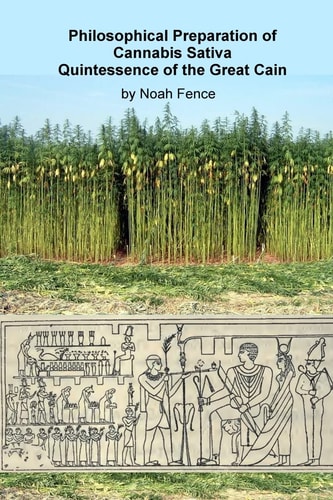 Philosophical Preparation of Cannabis Sativa Quintessence of the Great Cain
