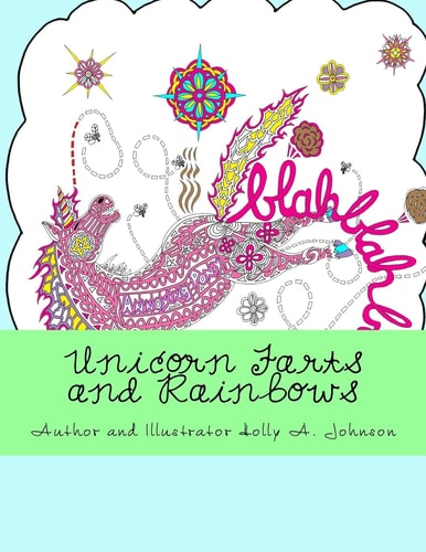 Unicorn Farts and Rainbows Adult Coloring Book