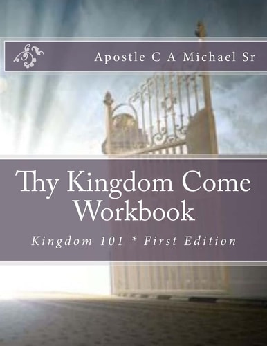 Thy Kingdom Come Workbook Kingdom 101