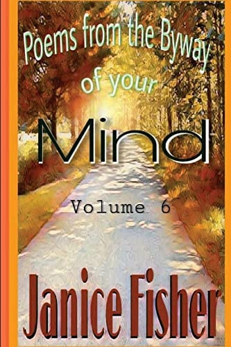 Poems From the Byway of Your Mind Volume 6