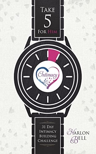 Take Five For Him 31 Day Intimacy Building Challenge
