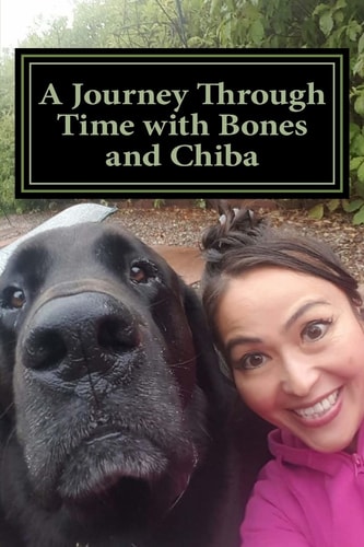 A Journey Through Time with Bones and Chiba My Life with Bones and Chiba