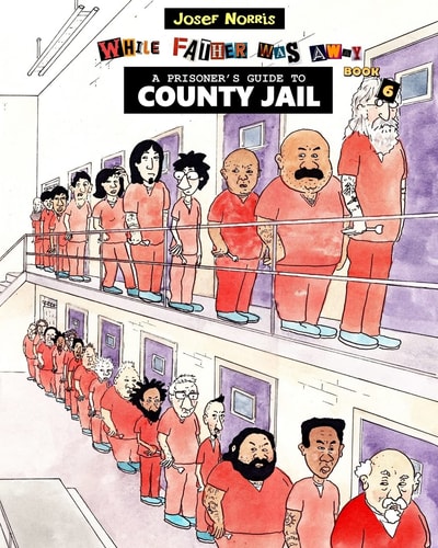 A Prisoner's Guide to County Jail While Father Was Away