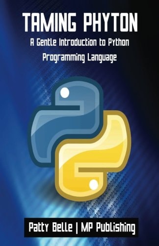 Taming Python A Gentle Introduction to Python Programming Language