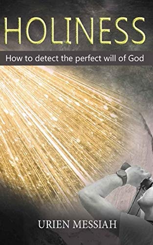 Holiness How to Detect the Perfect Will of God