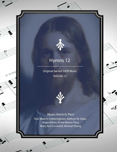 Hymns 12 Original Sacred SATB Music