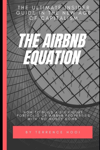 The Airbnb Equation The Ultimate Guide to Building a Six Figures Portfolio of Airbnb Properties with No Money Down
