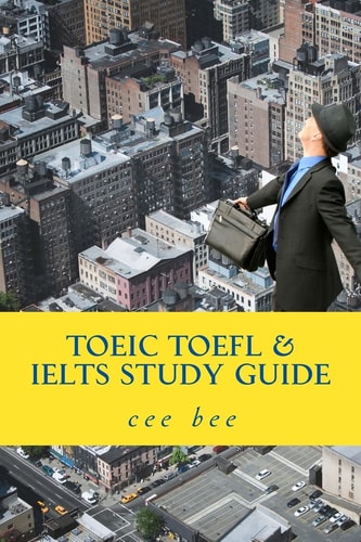 TOEIC TOEFL and IELTS Study Guide A Study Guide