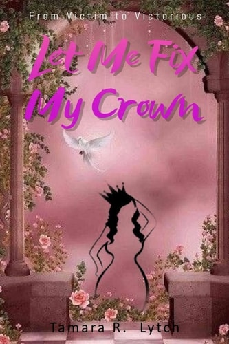 Let Me Fix My Crown From Victim to Victorious