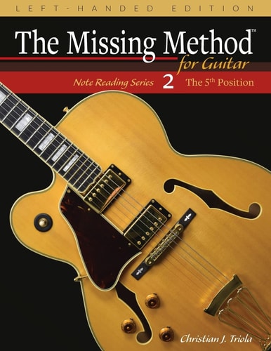 The Missing Method for Guitar, Book 2 Left-Handed Edition Note Reading in the 5th Position