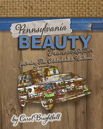 Pennsylvania Beauty - Transportation Featuring Old Cars, Trains, Planes and More!