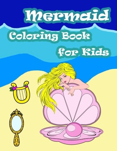 Mermaid Coloring Book For Kids Kids Coloring Book with Fun, Easy, and Relaxing Coloring Pages (Children's Coloring Books)