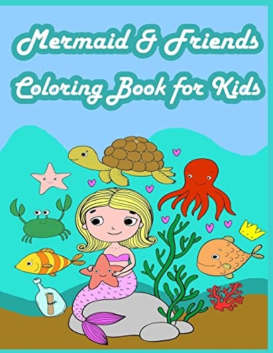 Mermaid and Friends Coloring Book for Kids Kids Coloring Book with Fun, Easy, and Relaxing Coloring Pages (Children's Coloring Books)