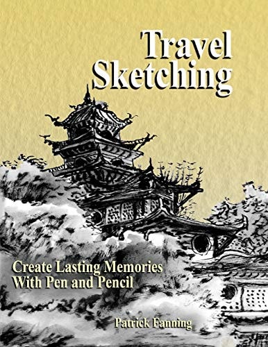 Travel Sketching Create Lasting Memories With Pen and Pencil