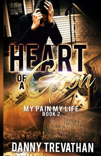 Heart of a Goon Bk. 2 My Pain My Life