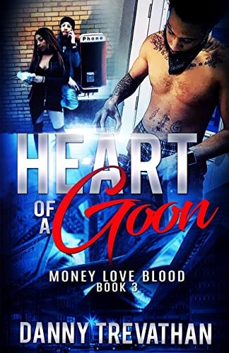 Heart of a Goon Bk. 3 Money Love Blood