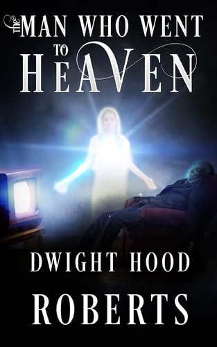 The Man Who Went To Heaven