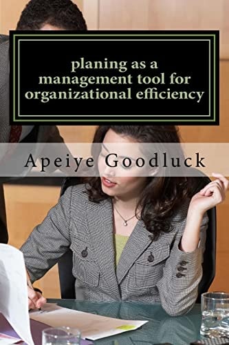 Planing As a Management Tool for Organizational Efficiency Planing As a Benefit to Management