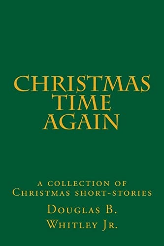 Christmas Time Again A Collection of Christmas Short-Stories